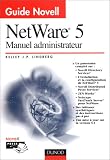 Guide Novell NetWare 5 : Manuel administrateur