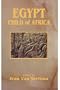 Egypt: Child of Africa (Journal of African Civilizations, V. 12)