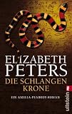 Die Schlangenkrone: Ein Amelia-Peabody-Roman - Elizabeth Peters