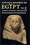 Ancient Records of Egypt: The First Through the Seventeenth Dynasties, Vol. 1
