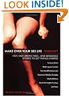 Make Over Your Sex Life...Tonight!: Hot, Fast, Erotic Fixes...And Sensuous Stories to Get Things Started