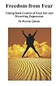 Freedom from Fear: Taking Back Control of Your Life and Dissolving Depression