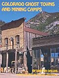 Colorado Ghost Towns and Mining Camps