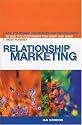 Relationship Marketing: New Strategies, Techniques and Technologies to Win the Customers You Want and Keep Them Forever