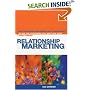 Relationship Marketing: New Strategies, Techniques and Technologies to Win the Customers You Want and Keep Them Forever