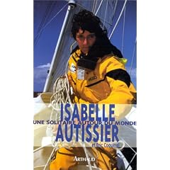 ISABELLE AUTISSIER UNE SOLITAIRE AUTOUR DU MONDE