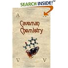 Click here to buy Caveman Chemistry: 28 Projects, from the Creation of Fire to the Production of Plastics by Kevin M. Dunn.