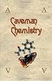 Caveman Chemistry: 28 Projects, from the Creation of Fire to the Production of Plastics