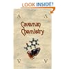 Caveman Chemistry: 28 Projects, from the Creation of Fire to the Production of Plastics