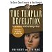 The Templar Revelation: Secret Guardians of the True Identity of Christ