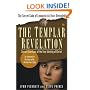 The Templar Revelation: Secret Guardians of the True Identity of Christ