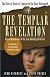 The Templar Revelation: Secret Guardians of the True Identity of Christ