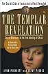 The Templar Revelation: Secret Guardians of the True Identity of Christ