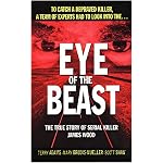 Eye of the Beast: The True Story of Serial Killer James Wood (St. Martin's True Crime Library) book cover