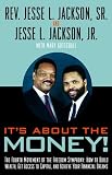 It's About the Money!: The Fourth Movement of the Freedom Symphony: How to Build Wealth, Get Access to  Capital, and Achieve Your Financial Dreams