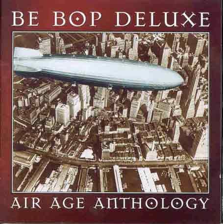 CD-Charts  Search : Air Age: Be-Bop Deluxe Anthology