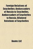 Foreign Relations of Seychelles: Ambassadors of Russia to Seychelles, Ambassadors of Seychelles to Russia, Bilateral Relations of Seychelles