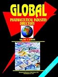 Global Pharmaceutical Industry Directory, Vol. 1 Europe (World Business, Investment and Government Library) (World Business, Investment and Government Library)