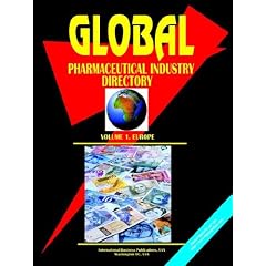 Global Pharmaceutical Industry Directory, Vol. 1 Europe (World Business, Investment and Government Library)