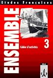 Produkt-Bild: Etudes Francaises Ensemble 3: Cahier d' activites: Teil 3