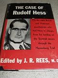 The Case of Rudolf Hess; a Problem in Diagnosis and Forensic Psychiatry, by the Following Physicians in the Services Who Have Been Concerned with Him from 1941 to 1946: Henry V - Dicks [And Others] - John Rawlings (1890-) Rees