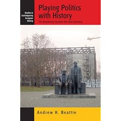 Playing Politics with History: The Bundestag Inquiries into East Germany (Studies in Contemporary European History)