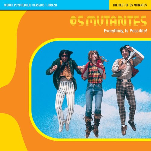 CD-Charts  Music : Everything Is Possible: The Best of Os Mutantes