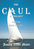 The CAUL, a Trilogy.  Part III, Good vs. Evil