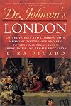 Dr. Johnson's London: Coffee-Houses and Climbing Boys, Medicine, Toothpaste and Gin, Poverty and Press-Gangs, Freakshows and Female Education