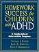 Homework Success for Children with ADHD: A Family-School Intervention Program