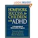 Homework Success for Children with ADHD: A Family School Intervention Program (The Guilford School Practitioner Series)