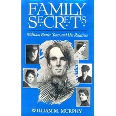 Family Secrets: William Butler Yeats and His Relatives