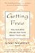 Getting Free: You Can End Abuse and Take Back Your Life