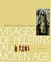 Les visages de p�lerins au Moyen-�ge