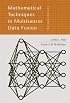 Mathematical Techniques in Multisensor Data Fusion (Artech House Information Warfare Library)