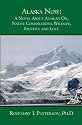 Alaska Now: A Novel About Alaskan Oil, Native Corporations, Wildlife, Identity and Love