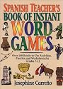 Spanish Teacher's Book of Instant Word Games: Over 160 Ready-To-Use Activities, Puzzles, and Worksheets for Grades 7-12