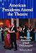 Book American Presidents Attend the Theatre: The Playgoing Experiences of Each Chief Executive