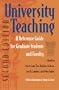 University Teaching: A Reference Guide for Graduate Students and Faculty