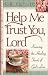 Book Help Me Trust You, Lord