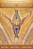 Echoes from the Gnosis: 100th Anniversary Edition of the Spiritual Classics by G.R.S. Mead John Algeo