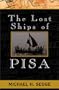 The Lost Ships of Pisa: A Sea Adventure