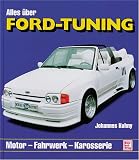 Alles über Ford- Tuning. Motor - Fahrwerk - Karosserie.