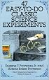 47 Easy-to-Do Classic Science Experiments