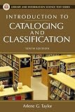 Introduction to Cataloging and Classification: Tenth Edition (Library and Information Science Text Series)