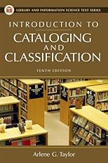 Introduction to Cataloging and Classification: Tenth Edition (Library and Information Science Text Series)