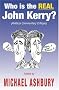 Who is the REAL John Kerry? (Political Commentary Critique)