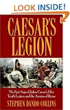 Caesar's Legion: The Epic Saga of Julius Caesar's Elite Tenth Legion and the Armies of Rome
