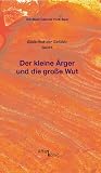 Der kleine &Auml;rger und die gro&szlig;e Wut - Udo Baer, Gabriele Frick-Baer