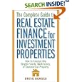 The Complete Guide to Real Estate Finance for Investment Properties: How to Analyze Any Single-Family, Multifamily, or Commercial Property